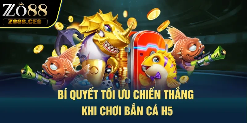 Bí quyết tối ưu chiến thắng khi chơi bắn cá H5