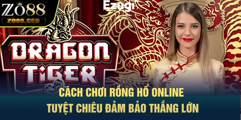 cách chơi rồng hổ online