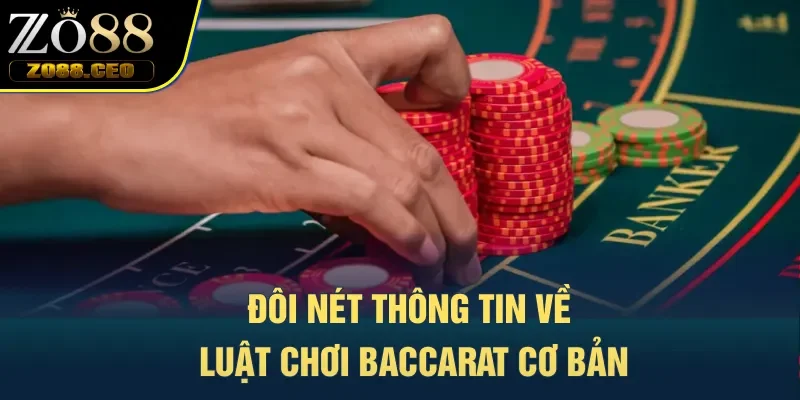 Đôi nét thông tin về luật chơi Baccarat cơ bản