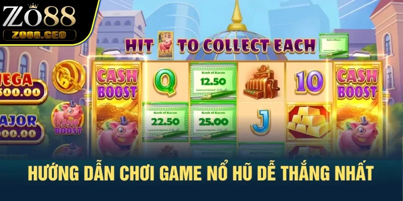 Hướng dẫn chơi game nổ hũ dễ thắng nhất