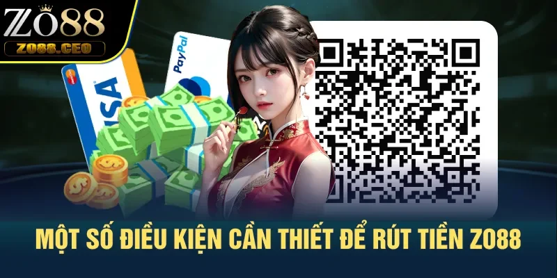 Một số điều kiện cần thiết để rút tiền Zo88