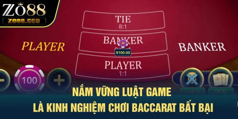 Nắm vững luật game là kinh nghiệm chơi Baccarat bất bại