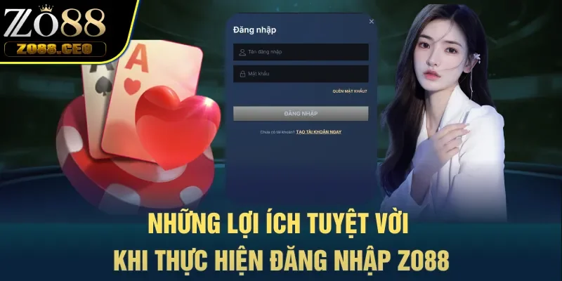 Những lợi ích tuyệt vời khi thực hiện đăng nhập Zo88