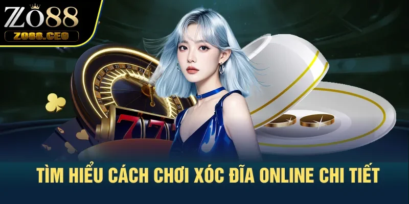 Tìm hiểu cách chơi xóc đĩa online chi tiết
